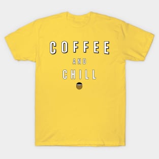 Coffee and Chill T-Shirt